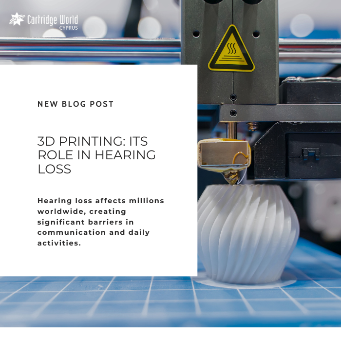 HOW IS 3D PRINTING HELPING WITH HEARING LOSS?