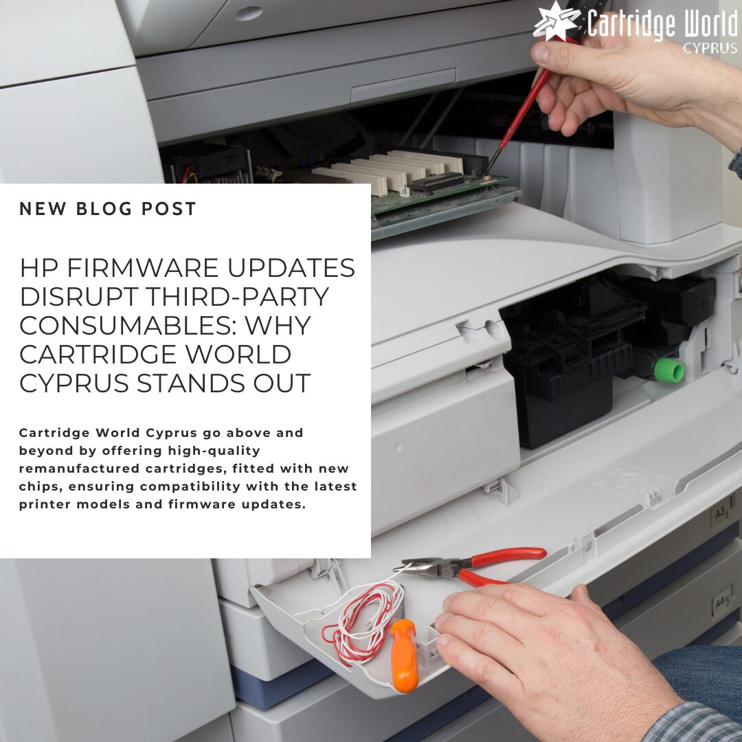 HP Firmware Updates Disrupt Third-Party Consumables: Why Cartridge World Cyprus Stands Out