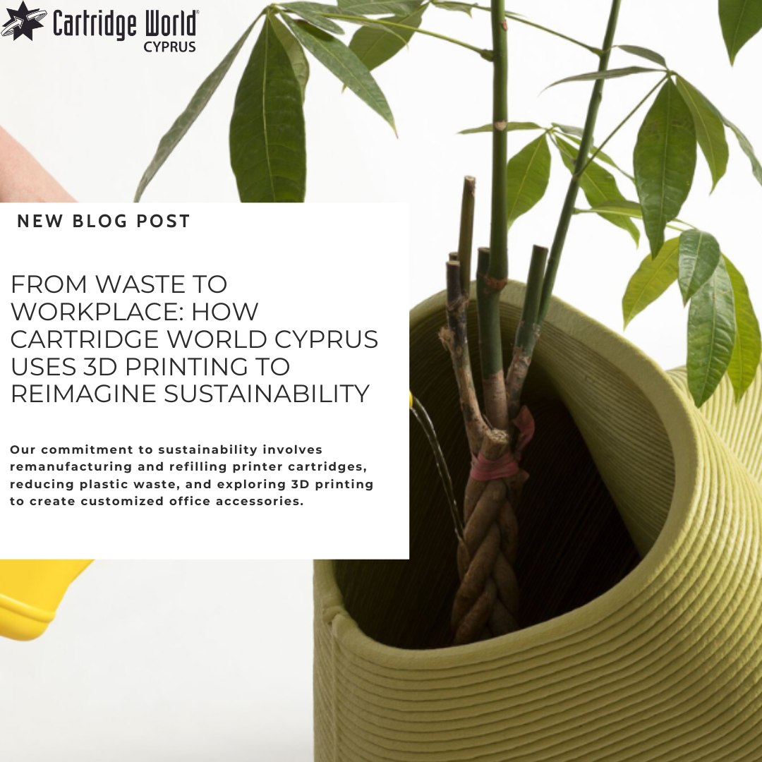 FROM WASTE TO WORKPLACE: HOW CARTRIDGE WORLD CYPRUS USES 3D PRINTING TO REIMAGINE SUSTAINABILITY